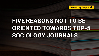 Five reasons not to be oriented towards top-5 sociology journals